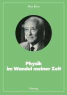 Physik im Wandel meiner Zeit di Max Born edito da Vieweg+Teubner Verlag