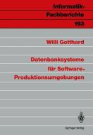 Datenbanksysteme für Software-Produktionsumgebungen di Willi Gotthard edito da Springer Berlin Heidelberg