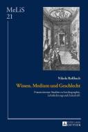 Wissen, Medium und Geschlecht di Nikola Roßbach edito da Lang, Peter GmbH