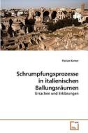 Schrumpfungsprozesse in italienischen Ballungsräumen di Florian Karner edito da VDM Verlag