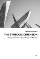 The Symbolic Dimension di Jarema Drozdowicz edito da Lit Verlag