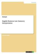 English Business Law. Statutory Interpretation di Anonym edito da Grin Publishing