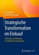 Strategische Transformation im Einkauf di Gerhard Heß, Manfred Laschinger edito da Springer-Verlag GmbH