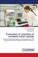 Evaluation of retention of complete metal copings di Chandrashekar Sajjan, Giridhar Kamath, Suhas Rao. K. edito da LAP Lambert Academic Publishing