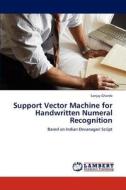 Support Vector Machine for Handwritten Numeral Recognition di Sanjay Gharde edito da LAP Lambert Academic Publishing