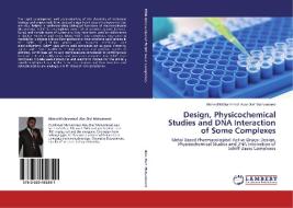 Design, Physicochemical Studies and DNA Interaction of Some Complexes di Ahmed Mohammed Abu-Dief Mohammed edito da LAP Lambert Academic Publishing