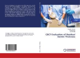 CBCT Evaluation of Residual Dentin Thickness di Deepika Parimoo, Annil Dhingra, Sahil Rohilla edito da LAP Lambert Academic Publishing
