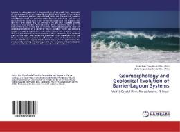 Geomorphology and Geological Evolution of Barrier-Lagoon Systems edito da LAP Lambert Academic Publishing