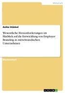 Wesentliche Herausforderungen im Hinblick auf die Entwicklung von Employer Branding in mittelständischen Unternehmen di Anika Stünkel edito da GRIN Verlag