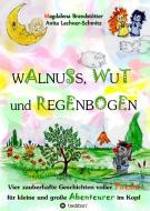 Walnuss, Wut und Regenbogen di Magdalena Brandstötter edito da tredition