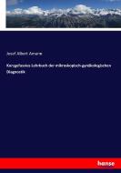 Kurzgefasstes Lehrbuch der mikroskopisch-gynäkologischen Diagnostik di Josef Albert Amann edito da hansebooks