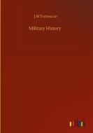 Military History di J. W Fortescue edito da Outlook Verlag