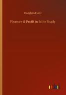 Pleasure & Profit in Bible Study di Dwight Moody edito da Outlook Verlag
