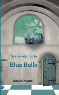 Blue Belle di Rita de Monte edito da Books on Demand