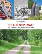 Der alte Ochsenweg di Carsten Dürkob edito da Boyens Buchverlag