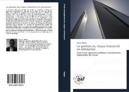 La Gestion Du Risque Industriel En Entreprise di Hugon-F edito da Omniscriptum