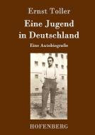 Eine Jugend in Deutschland di Ernst Toller edito da Hofenberg