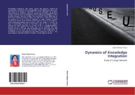 Dynamics of Knowledge Integration di Shalini Rahul Tiwari edito da LAP Lambert Acad. Publ.