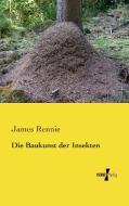 Die Baukunst der Insekten di James Rennie edito da Vero Verlag