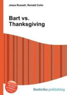 Bart Vs. Thanksgiving di Jesse Russell, Ronald Cohn edito da Book On Demand Ltd.