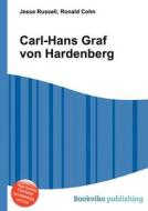 Carl-hans Graf Von Hardenberg di Jesse Russell, Ronald Cohn edito da Book On Demand Ltd.