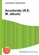 Accelerate (r.e.m. Album) edito da Book On Demand Ltd.