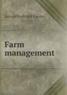 Farm Management di George Frederick Warren edito da Book On Demand Ltd.