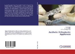 Aesthetic Orthodontic Appliances di Ankita Uppal, Shruti Mittal, Prerna Hoogan Teja edito da LAP Lambert Academic Publishing