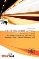 183rd Street (irt Jerome Avenue Line) edito da Miss Press