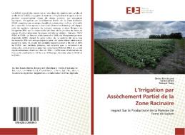 L'Irrigation par Assèchement Partiel de la Zone Racinaire di Béchir Ben Nouna, Sabri Kanzari, Mourad Rezig edito da Editions universitaires europeennes EUE