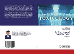An Overview of "TOXICOLOGY" di Sridhar N, Muthulingam M, Baranitharan M edito da LAP Lambert Academic Publishing