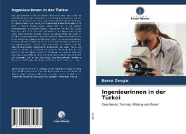 Ingenieurinnen In Der Turkei di Zengin Berna Zengin edito da KS OmniScriptum Publishing