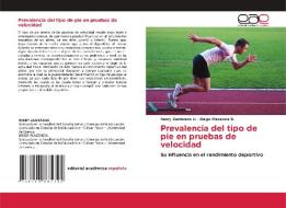 Prevalencia del tipo de pie en pruebas de velocidad di Henry Zambrano U., Diego Placencia B. edito da Editorial Académica Española