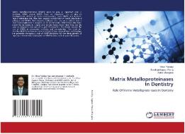 Matrix Metalloproteinases In Dentistry di Vikas Pandey, Sandhya Kapoor Punia, Rahul Bhargava edito da LAP LAMBERT Academic Publishing