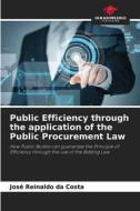 Public Efficiency through the application of the Public Procurement Law di José Reinaldo Da Costa edito da Our Knowledge Publishing