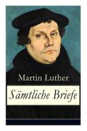 Gesammelte Briefe di Martin Luther edito da E-artnow