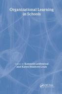 Organizational Learning in Schools di Kenneth Leithwood edito da Taylor & Francis
