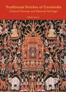 Traditional Textiles Of Cambodia di Gill Green edito da River Books