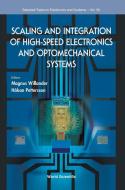 Scaling and Integration of High Speed Electronics and Optomechanical Systems edito da WSPC