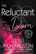 The Reluctant Dom di Tymber Dalton, Lesli Richardson edito da Lesli Richardson