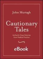 Cautionary Tales di John Murtagh edito da McGraw-Hill Education - Europe
