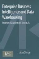 Enterprise Business Intelligence and Data Warehousing di Alan Simon edito da Elsevier Science & Technology
