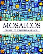 Mosaicos di Matilde Olivella Castells, Elizabeth E. Guzman, Paloma E. Lapuerta, Judith E. Liskin-Gasparro edito da Pearson Education (US)