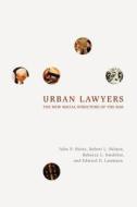 Urban Lawyers - The New Social Structure of the Bar di John P. Heinz edito da University of Chicago Press