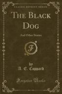 The Black Dog di A E Coppard edito da Forgotten Books