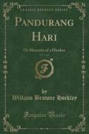 Pandurang Hari, Vol. 1 of 2: Or Memoirs of a Hindoo (Classic Reprint) di William Browne Hockley edito da Forgotten Books