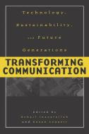 Transforming Communication di Sohail Inayatullah, Susan Legget edito da Praeger Publishers