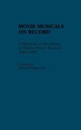 Movie Musicals on Record di Richard Chigley Lynch, David Vantassel edito da Greenwood Press