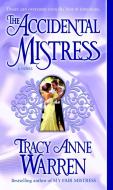 The Accidental Mistress di Tracy Anne Warren edito da BALLANTINE BOOKS