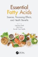 Essential Fatty Acids di Sanju Bala Dhull, Sneh Punia, Kawaljit Singh Sandhu edito da Taylor & Francis Ltd